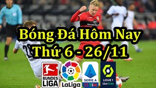 Lịch Thi Đấu Bóng Đá Hôm Nay 26/11 - Trận Đấu Sớm Bundesliga & La Liga... Thông Tin Trận Đấu