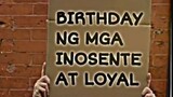 Birthday ng mga INOSENTE AT LOYAL JAN