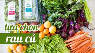 [HỌC LÀM NƯỚC ÉP] CÁCH LỰA CHỌN RAU CỦ