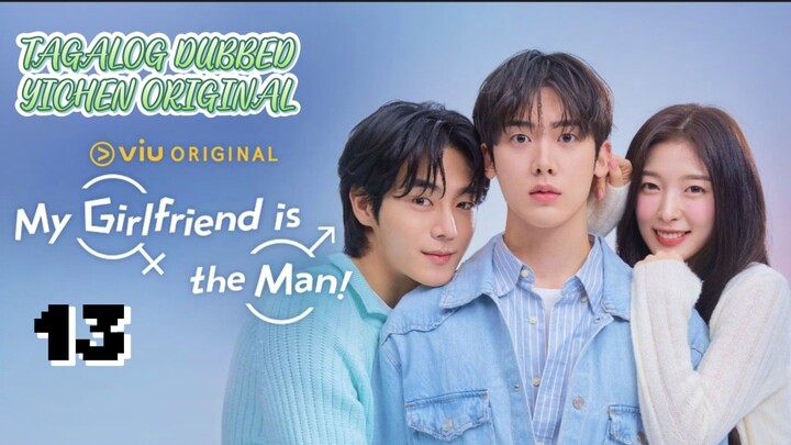 13)EPISODE [MY GIRLFRIEND IS THE MAN]TAGALOG DUBBED