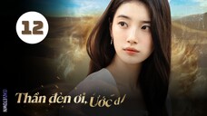 Tập 12 - Lồng Tiếng| Thần Đèn Ơi, Ước Đi Genie - Make A Wish (Kim Woo Bin, Suzy, Kim Me Kyung,...).