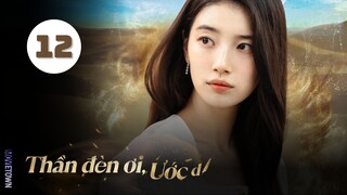 Tập 12 - Lồng Tiếng| Thần Đèn Ơi, Ước Đi Genie, Make A Wish (Kim Woo Bin, Suzy, Kim Me Kyung,...).