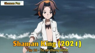 Shaman King (2021) Tập 26 - Tớ sẽ chứng minh