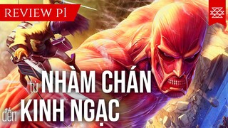 ATTACK ON TITAN review (P1) | Từ nhàm chán đến BẤT NGỜ