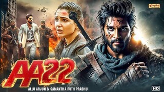 AA25 | Allu Arjun & Samantha New Movie 2025 | South Indian Hindi Dubbed Full Action Movie 2025
