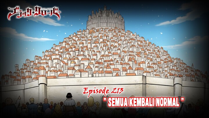 Alur Cerita Black Clover (Season 2) - Episode 213 - " Semua Kembali Normal "
