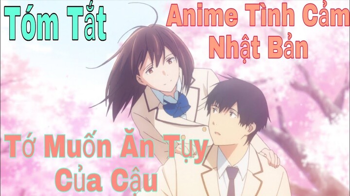 Tóm Tắt Anime:Tớ Muốn Ăn Tụy Của Cậu - Bộ Lấy Đi Rất Nhiều Nước Mắt Của Người Xem | Sún Review Anime