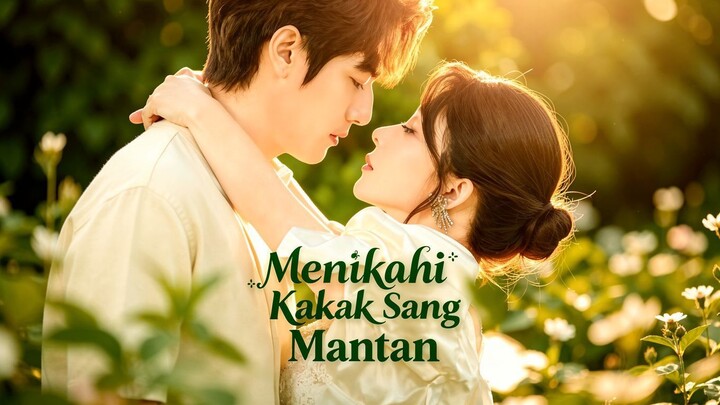 Menikahi Kakak Sang Mantan Full Bahasa Indonesia (MELO)