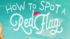 How To Spot A Red Flag Episode 1