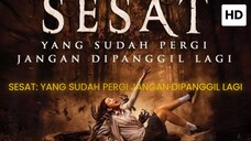 Sesat: Yang Sudah Pergi Jangan Dipanggil Lagi 2018 HORROR INDONESIA
