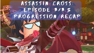 Assassin Cross: Episode 3/3.5 Progression Recap