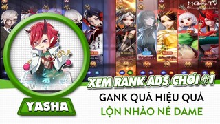 Xem rank ads chơi #1 | Yasha quá ảo diệu, xử lý né dame, gank siêu hay