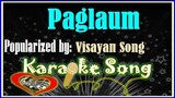 Paglaum Karaoke Version by Visayan Song Minus One- Karaoke Cover