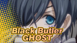 Black Butler|【Ciel AMV】GHOST（First ERROR Vedio）