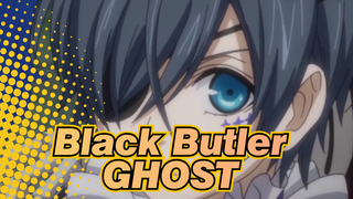 Black Butler|【Ciel AMV】GHOST（First ERROR Vedio）