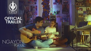 NGAYON KAYA - Official Trailer