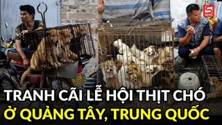 Tranh cãi quanh lễ hội thịt chó ở Quảng Tây, Trung Quốc
