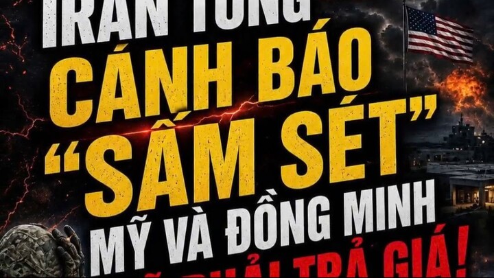 Iran tung cảnh báo “sấm sét”: Mỹ và đồng minh sẽ phải trả giá #tintuc