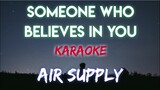 SOMEONE WHO BELIEVES IN YOU - AIR SUPPLY (KARAOKE VERSION)