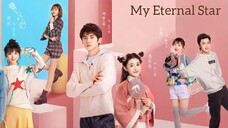 MY ETERNAL STAR 2023 [Eng.Sub] Ep04