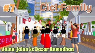 CICI FAMILY [ JALAN-JALAN KE BAZAR RAMADHAN ] PART 7 | SAKURA SCHOOL SIMULATOR