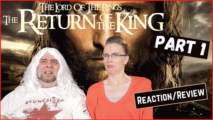 Lord Of The Rings 'The Return Of The King' - Part 1 | Reaction | Review | FIRST TIME WATCHING!!