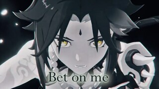 [ Genshin Impact ]Bet on me