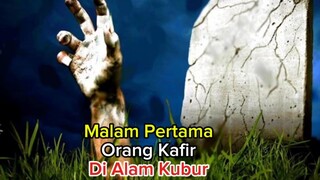 malam pertama orang Kafir di alam kubur