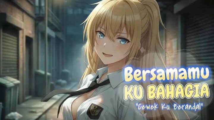CEWEK KU BERANDAL - Bersamamu Ku Bahagia | AI Moe ID