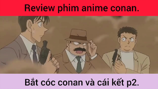 Bắt cóc conan và cái kết p2