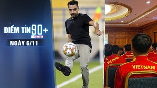 Điểm tin 90+ ngày 6/11 | Xavi chịu "hy sinh" vì Barca; Khách sạn ĐTVN ở có 8 ca dương tính