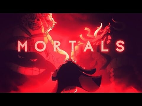 MORTALS「 A M V 」ANIME MIX