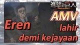 [Attack on Titan] AMV | Eren lahir demi kejayaan