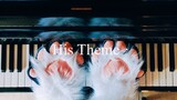 【Piano】Paws and claws play under the legend | His theme