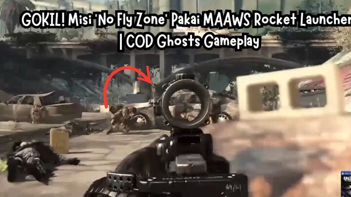 GOKIL! Misi 'No Fly Zone' Pakai MAAWS Rocket Launcher! | COD Ghosts Gameplay