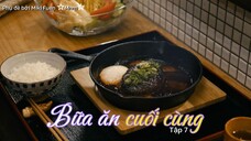 [Vietsub] Saigo no bangohan tập 7