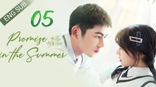 🇨🇳 Promise In The Summer (2023) | Episode 5 | Eng Sub| (初夏的甜蜜约定 第05集)