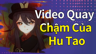 Video Quay Chậm Của Hu Tao