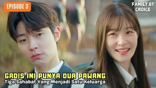 Family By Choice Episode 3 | Tiga Sahabat Yang Menjadi Satu Keluarga