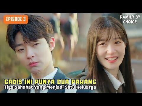 Family By Choice Episode 3 | Tiga Sahabat Yang Menjadi Satu Keluarga