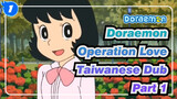 Doraemon (Wasa Dora) - Operation Love (Taiwanese Dub, Clip 1)_1