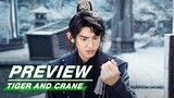 EP35 Preview | Tiger and Crane | 虎鹤妖师录 | iQIYI