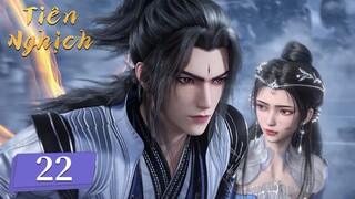 [VIETSUB] Tiên Nghịch - Tập 22 | Hoạt Hình 3D Trung Quốc
