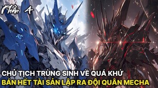 Review Manhua | Chủ Tịch Trùng Sinh Trở Về Quá Khứ, Bán Hết Tài Sản Công Ty Mua Mẫu Hạm Phần 4