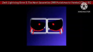 Zach Lightning Error 3: The Next Generation (800 Punishments Version) [Part 32]