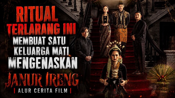 ALUR CERITA FILM JANUR IRENG (2025) - RITUAL TERLARANG INI MEMBUAT SATU KELUARGA MATI MENGENASKAN