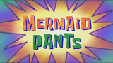 SpongeBob SquarePants: Mermaid Pants #BstationTalentHunt