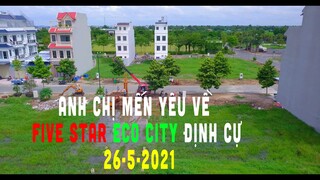 ANH CHỊ MẾN YÊU VỀ FIVE STAR ECO CITY ĐỊNH CỰ 26-5-2021