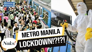 Naks! Covid 19 METRO MANILA LOCKDOWN