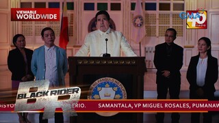 William, pansamantalang hahalili sa pangulo ng bansa?! (Episode 140) | Black Rider